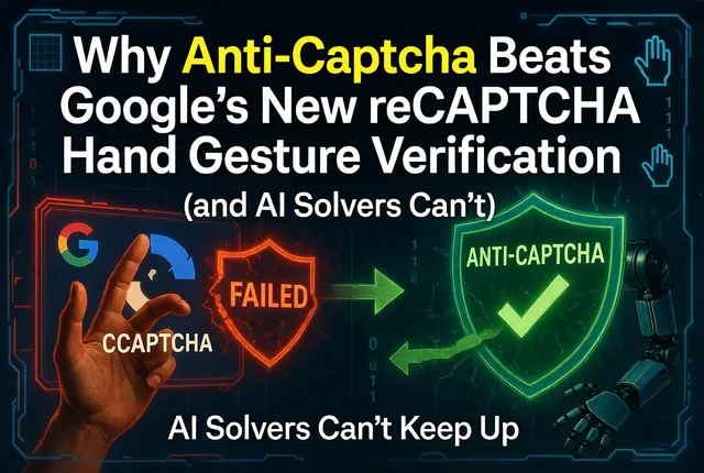 Anti-Captcha vs Google's reCAPTCHA Hand Gesture Verification